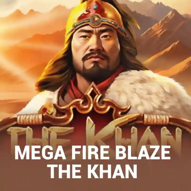 Mega Fire Blaze_ The Khan
